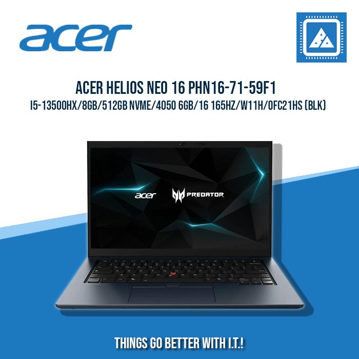 ACER HELIOS NEO 16 PHN16-71-59F1 I5-13500HX/8GB/512GB NVME/4050 6GB | BEST FOR GAMING AND AUTOCAD LAPTOP ACER HELIOS NEO 16 PHN16-71-59F1 I5-13500HX/8GB/512GB NVME/4050 6GB | BEST FOR GAMING AND AUTOCAD LAPTOP